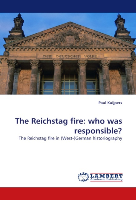 The Reichstag fire: who was responsible? - Kuijpers, Paul
