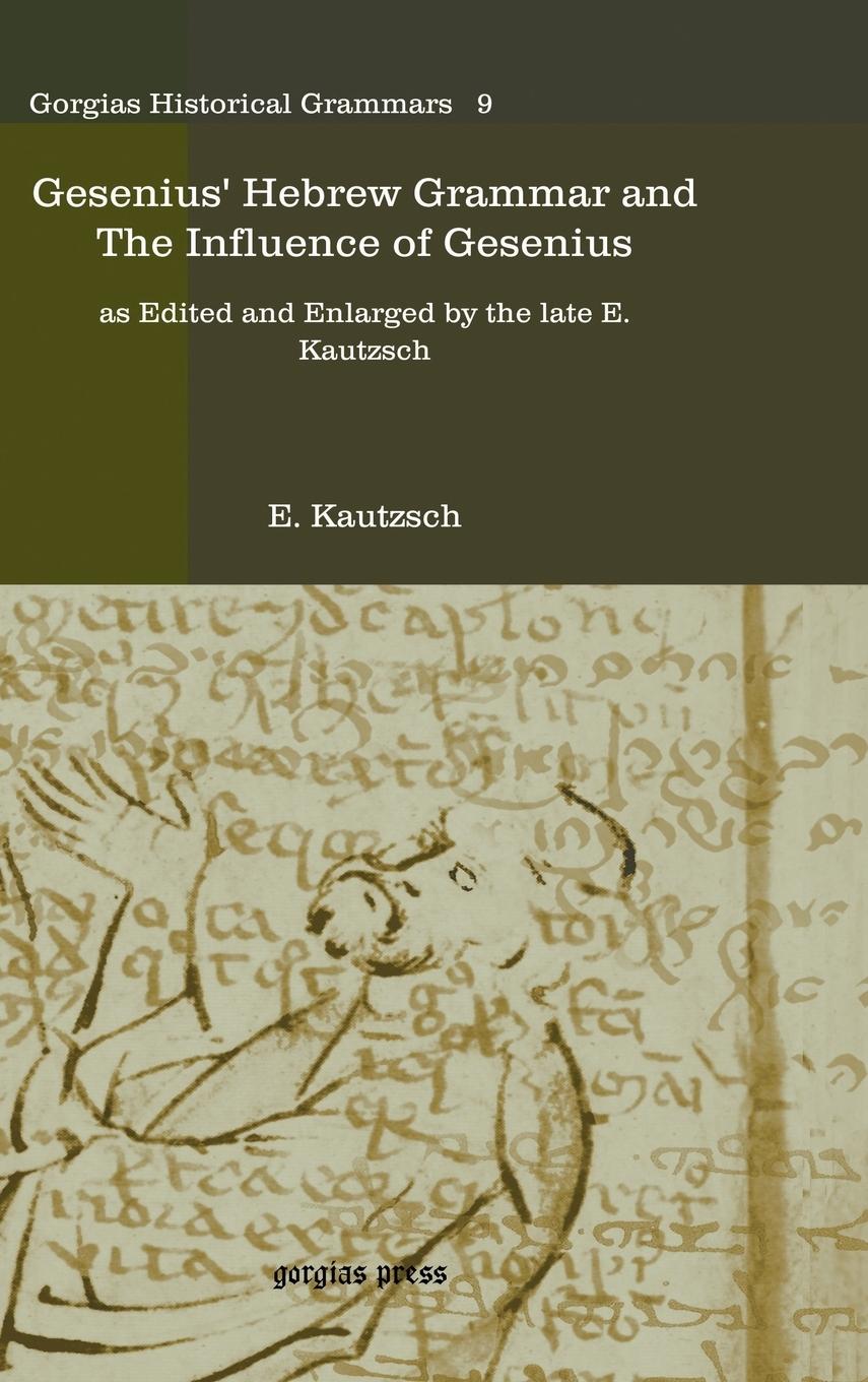 Gesenius  Hebrew Grammar and the Influence of Gesenius - Kautzsch, E.