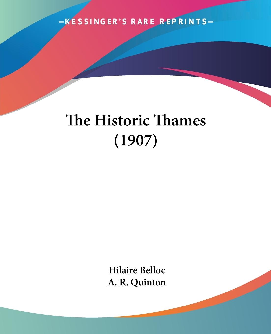 The Historic Thames (1907) - Belloc, Hilaire