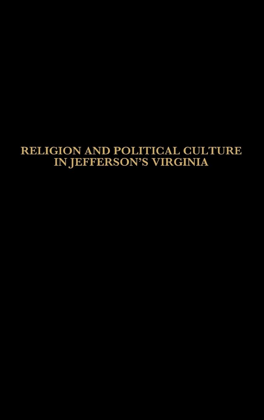 Religion and Political Culture in Jefferson s Virginia