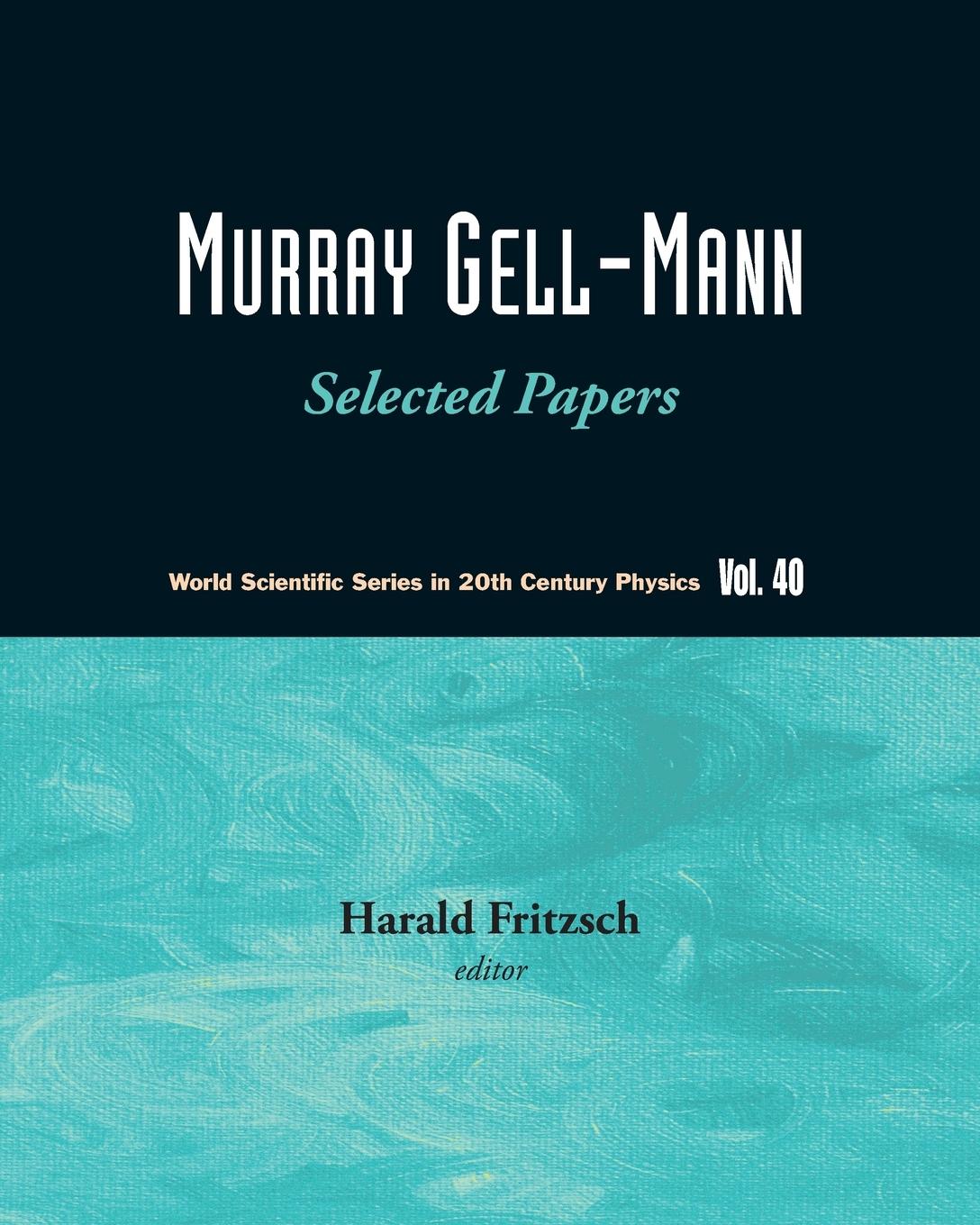 Murray Gell-Mann - Harald, Fritzsch