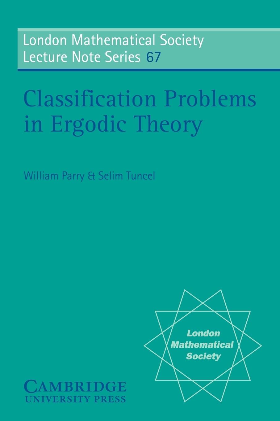 Classification Problems in Ergodic Theory - Parry, William Tuncel, Selim