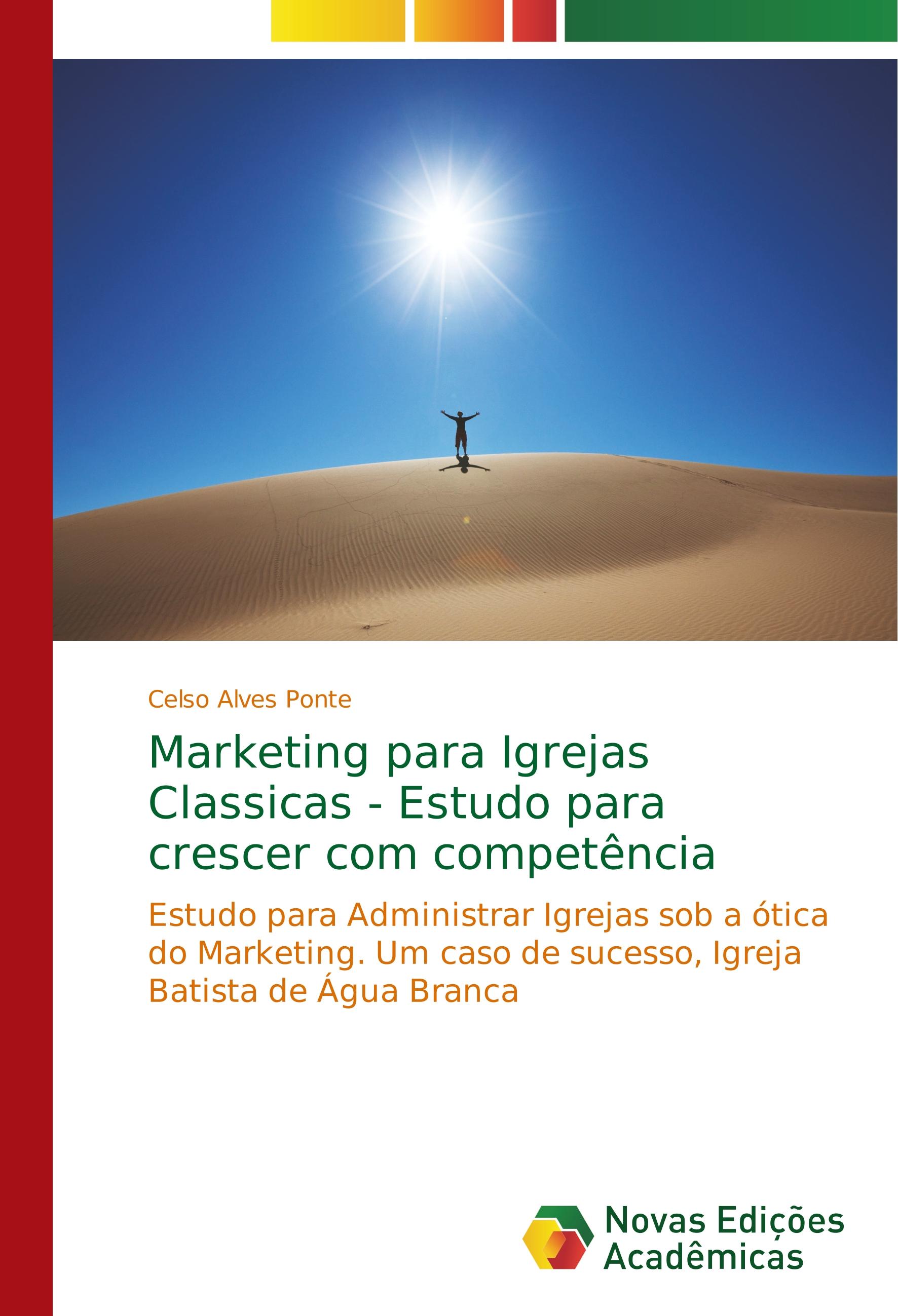 Marketing para Igrejas Classicas - Estudo para crescer com competência - Celso Alves Ponte