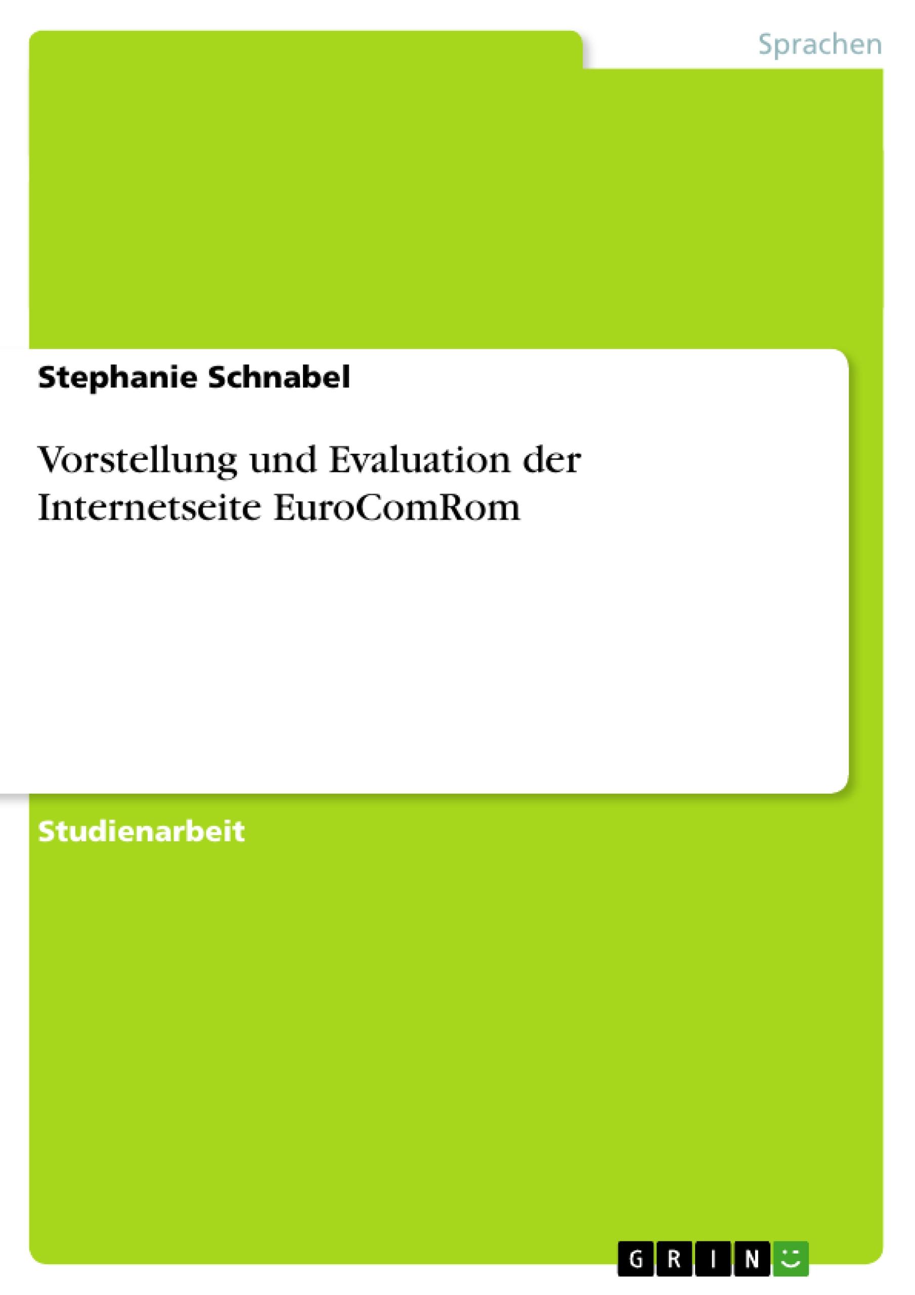 Vorstellung und Evaluation der Internetseite EuroComRom - Schnabel, Stephanie