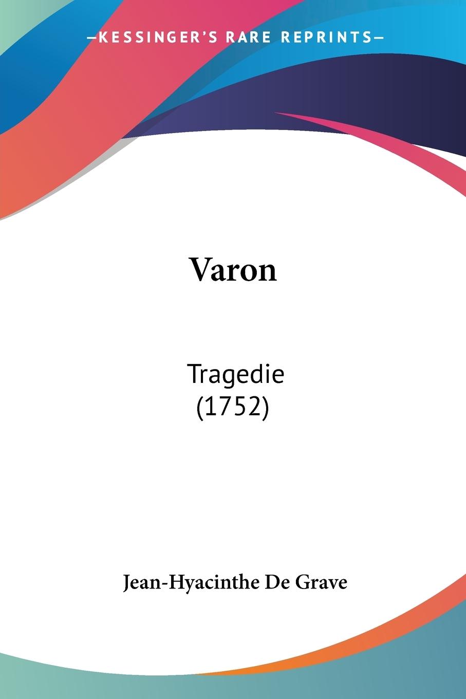 Varon - Grave, Jean-Hyacinthe De