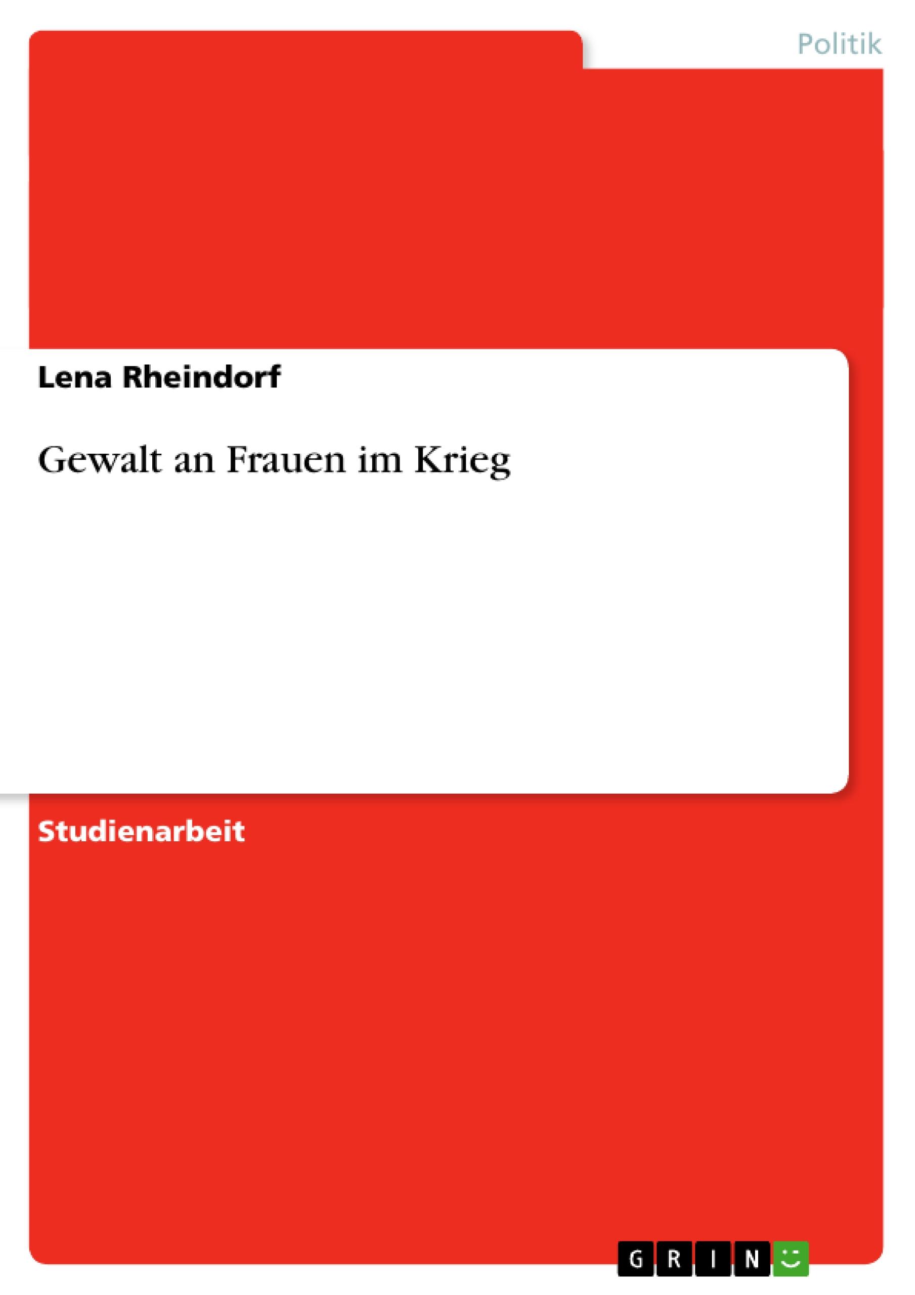 Gewalt an Frauen im Krieg - Rheindorf, Lena