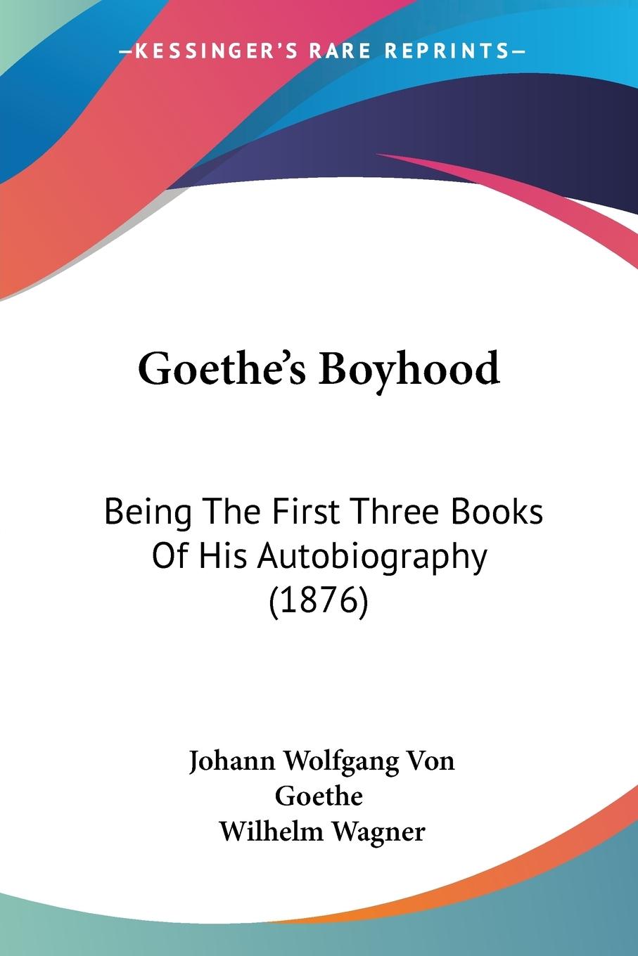 Goethe s Boyhood - Goethe, Johann Wolfgang von