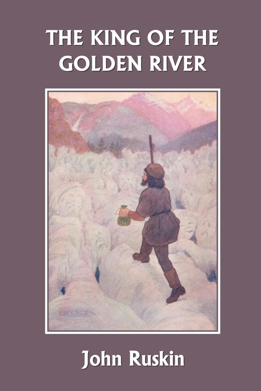 The King of the Golden River (Yesterday s Classics) - Ruskin, John