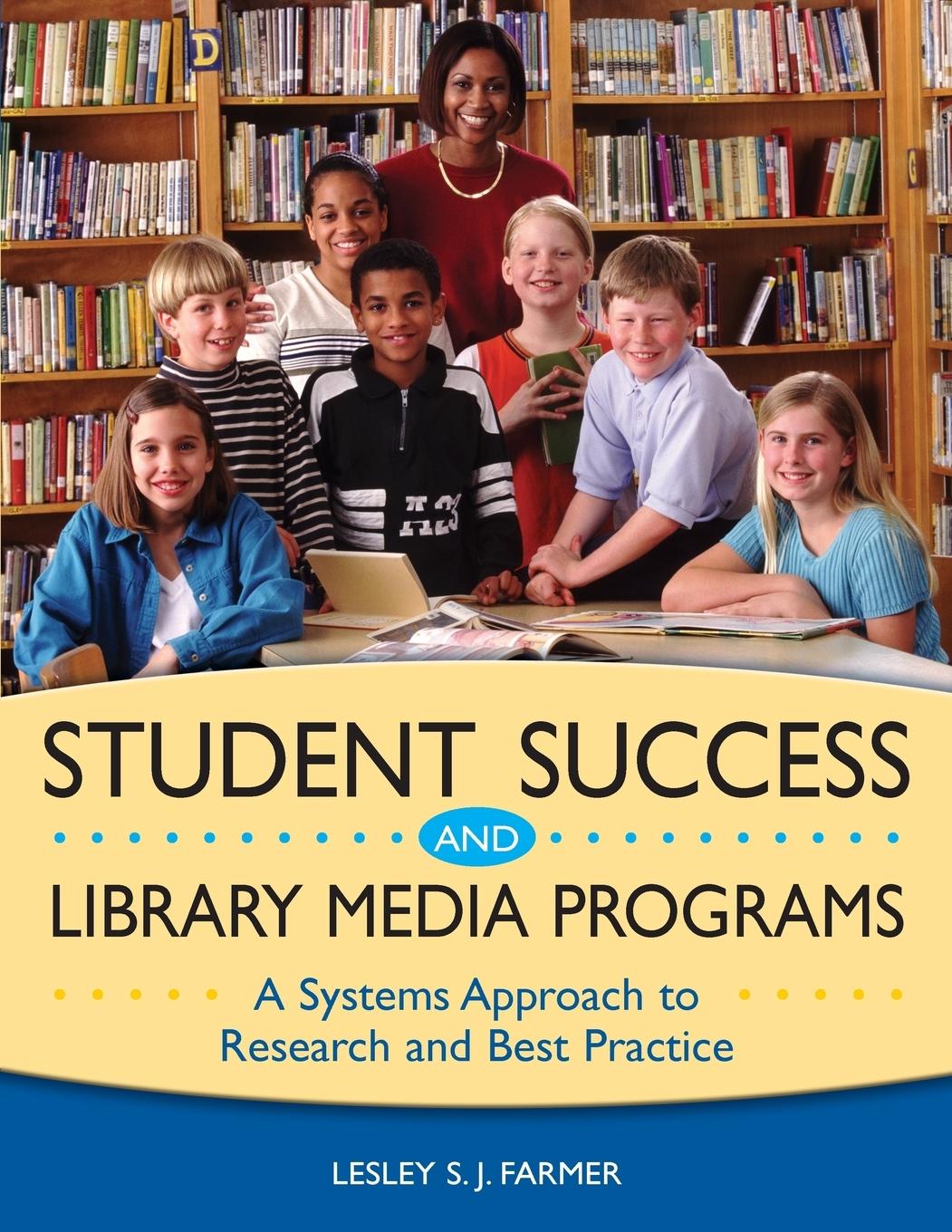 Student Success and Library Media Programs - Farmer, Lesley