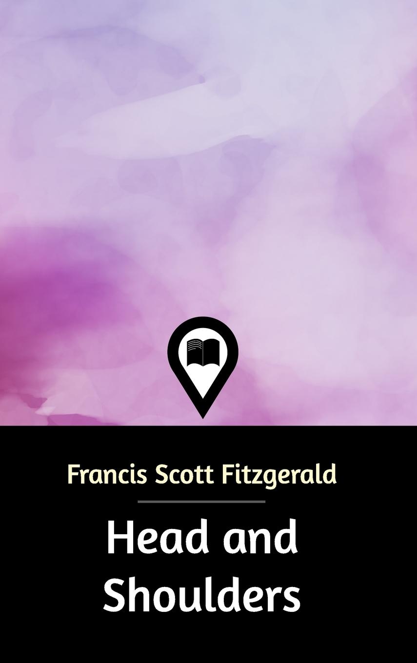 Head and Shoulders - Fitzgerald, Francis Scott