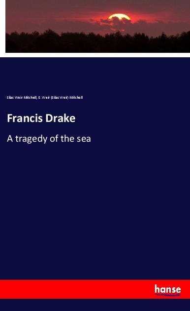 Francis Drake - Mitchell, Silas Weir Mitchell, S. Weir