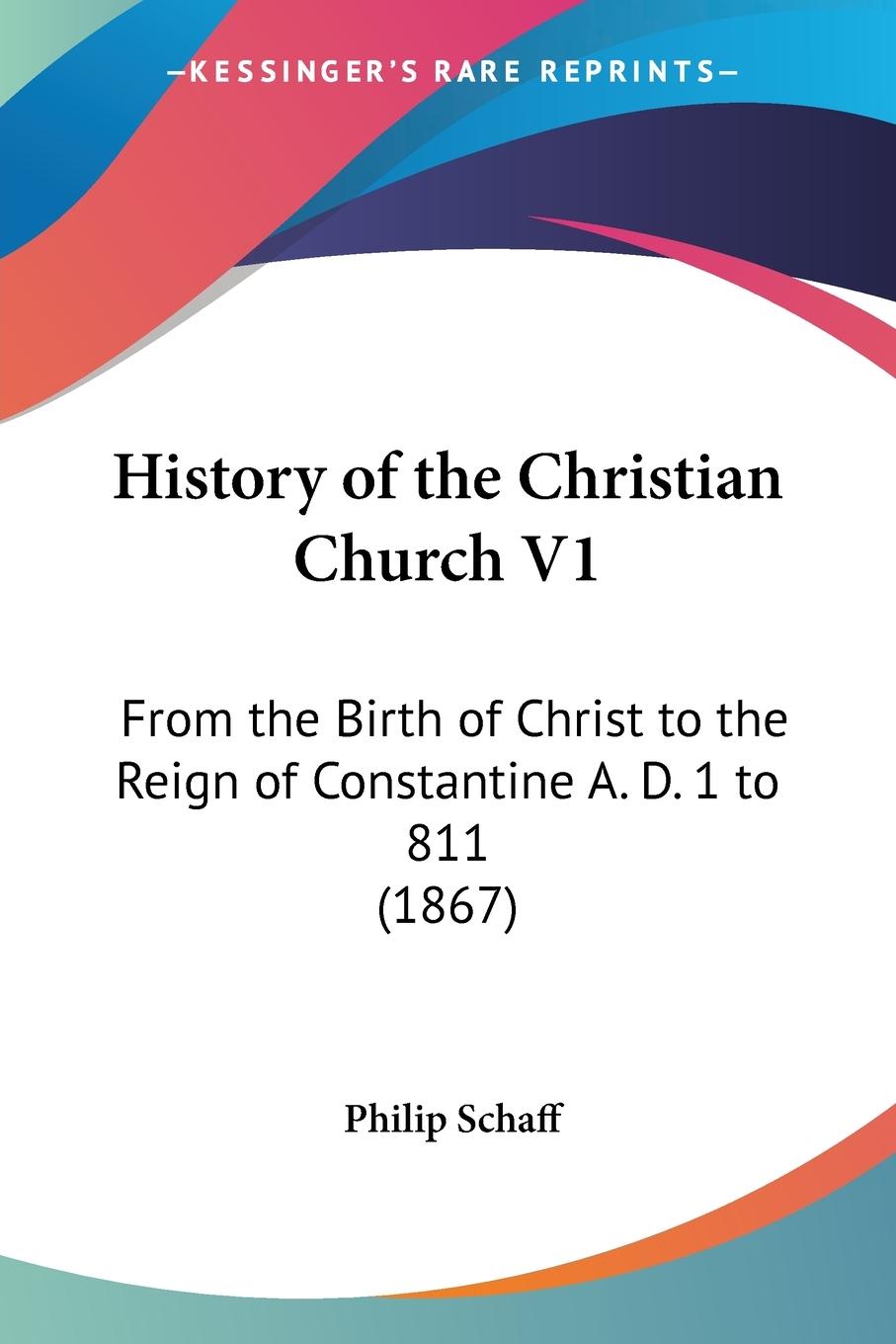 History of the Christian Church V1 - Schaff, Philip