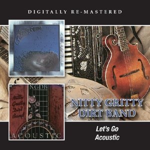 Nitty Gritty Dirt Band: Let\'sGo/Acoustic