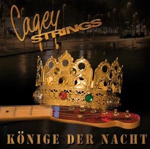 Cagey Strings: Könige Der Nacht