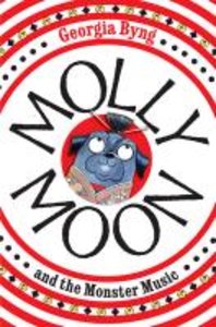 Byng, G: Molly Moon and the Monster Music