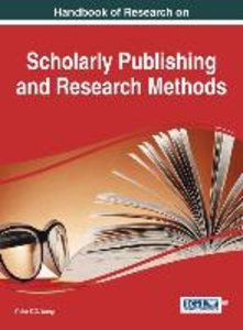 Handbook of Research on Scholarly Publishing and Research Methods