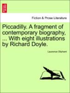 Oliphant, L: Piccadilly. A fragment of contemporary biograph
