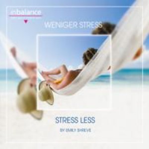 Shreve, E: Weniger Stress-Stress Less
