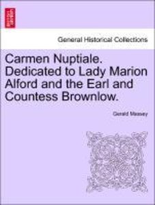 Massey, G: Carmen Nuptiale. Dedicated to Lady Marion Alford