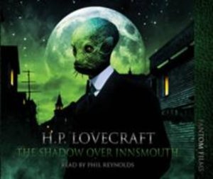 Lovecraft, H: The Shadow Over Innsmouth