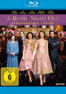 A Royal Night Out - 2 Prinzessinnen. 1 Nacht.