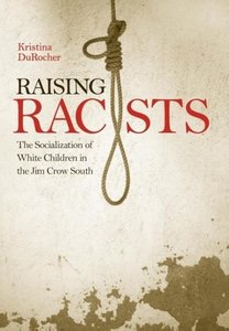 Durocher, K: Raising Racists