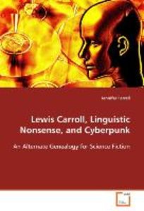 Lewis Carroll, Linguistic Nonsense, and Cyberpunk