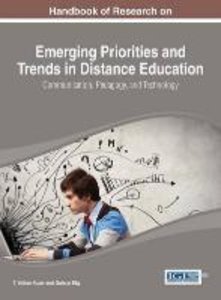 Handbook of Research on Emerging Priorities and Trends in Distance Education