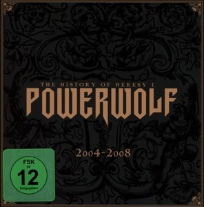 Powerwolf: History of Heresy I-2004-2008