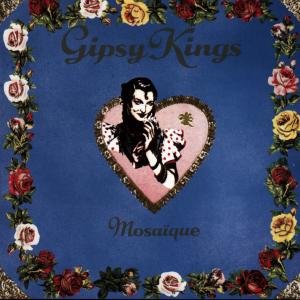Gipsy Kings: Mosaique