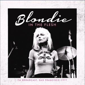 Blondie: In The Flesh