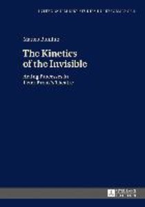 The Kinetics of the Invisible