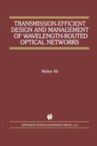 Transmission-Efficient Design and Management of Wavelength-Routed Optical Networks