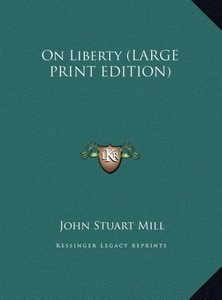 On Liberty (LARGE PRINT EDITION)