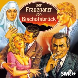Der Frauenarzt von Bischofsbrück, 2 Audio-CDs. Folge.1