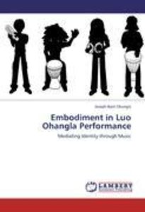 Embodiment in Luo Ohangla Performance