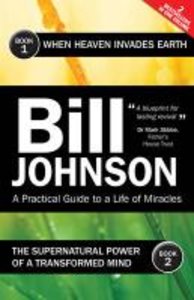 Johnson, B:  Supernatural Power of a Transformed Mind & When