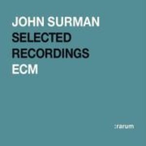 Surman, J: ECM Rarum 13/Selected Recordings