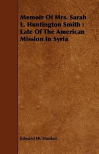 MEMOIR OF MRS SARAH L HUNTINGT