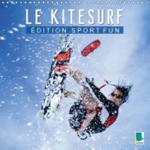 Édition Sport fun : le kitesurf (Calendrier mural 2015 300 × 300 mm Square)