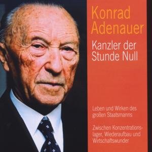 Konrad Adenauer - Kanzler der Stunde Null, 1 Audio-CD