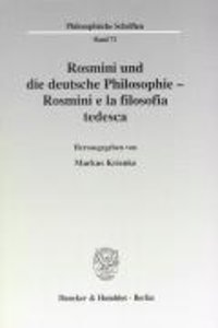 Rosmini und die deutsche Philosophie - Rosmini e la filosofia tedesca.