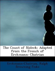 The Count of Nideck; Adapted from the French of Erckmann: Chatrian