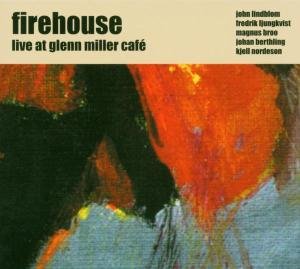 Firehouse: Live At Glenn Miller Cafe