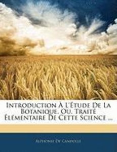 Introduction À L\'étude De La Botanique, Ou, Traité Élémentaire De Cette Science ...