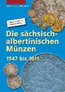 Die sächsisch-albertinischen Münzen 1547 - 1611