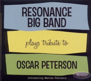 Resonance Big Band: Plays The Legacy Of Oscar Peterson