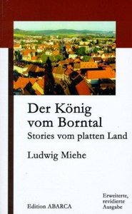 Ludwig Miehe: Der König vom Borntal