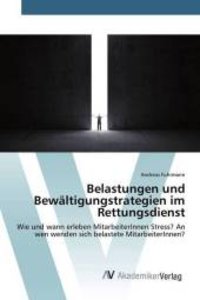 Belastungen und Bewältigungstrategien im Rettungsdienst