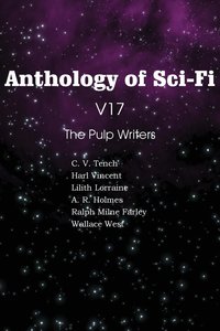 Anthology of Sci-Fi V17 the Pulp Writers